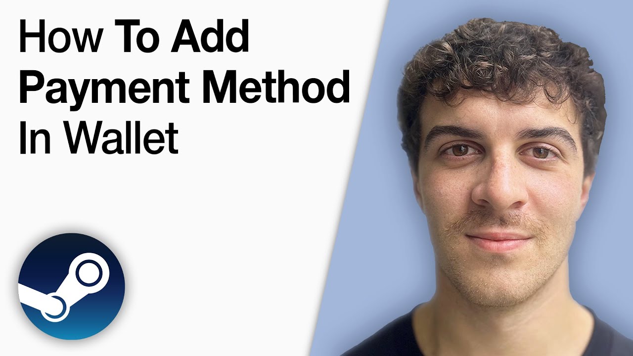 How To Add Payment Method in Steam Wallet [2025 Full Guide]