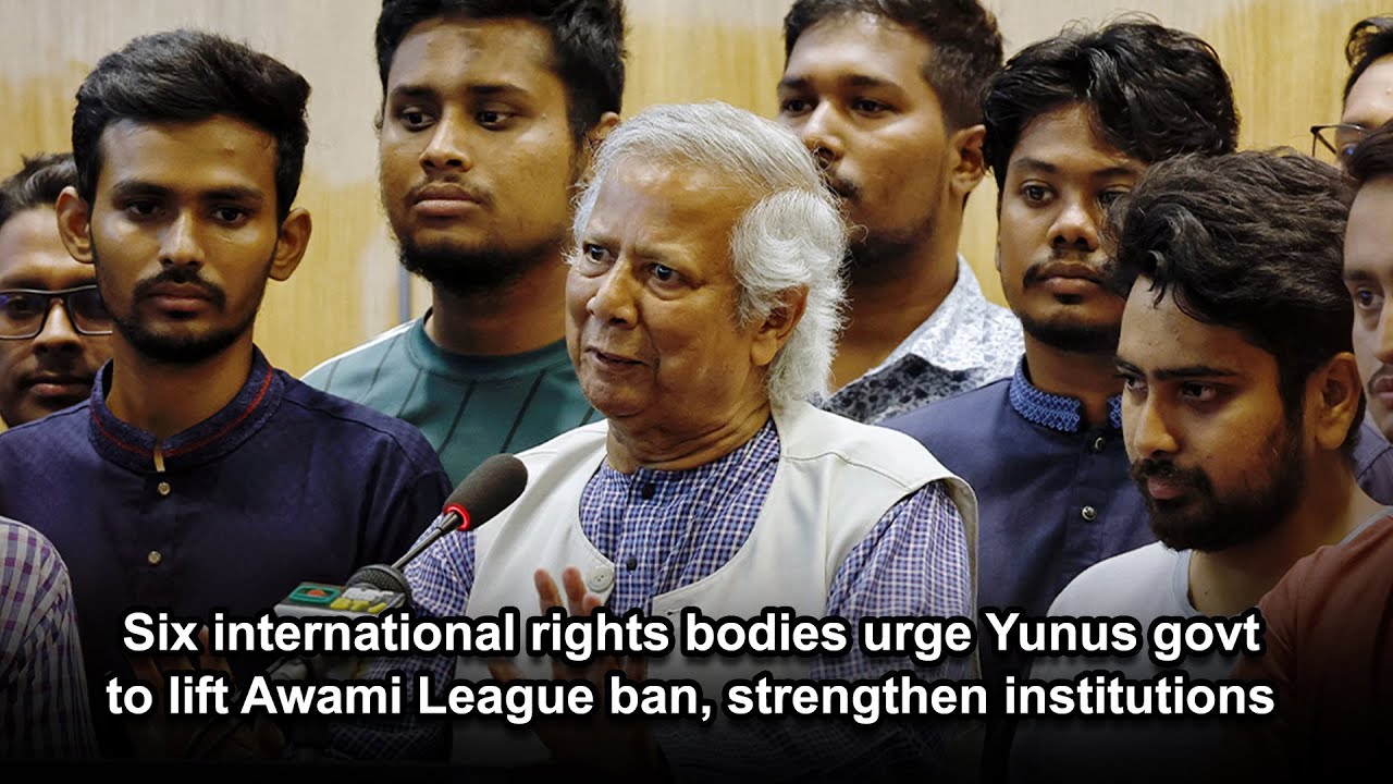 Six international rights bodies urge Yunus govt to lift Awami League ban, strengthen institutions