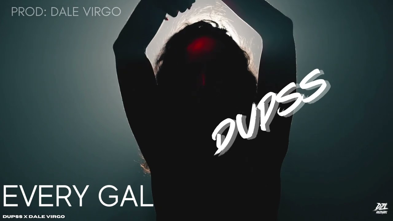 Dupss x Dale Virgo - Every Gal (Official Audio)