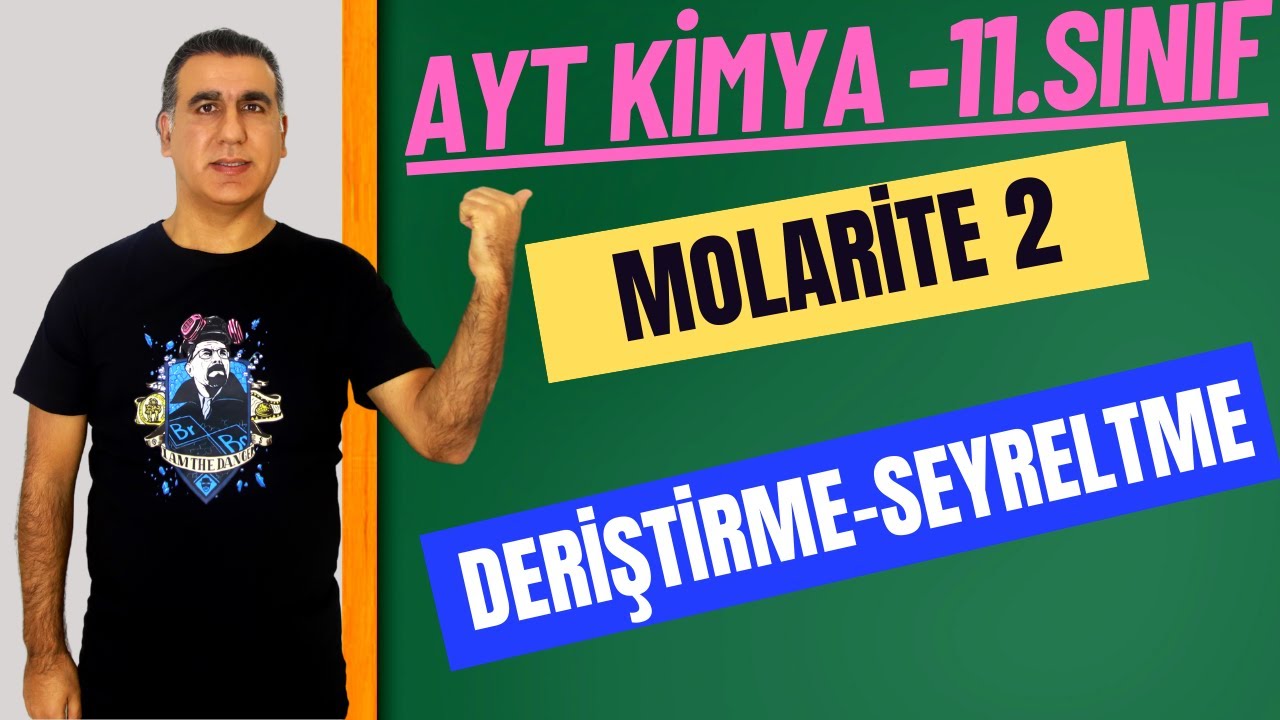 MOLARİTE 2 / SEYRELTME DERİŞTİRME ( 11. Sınıf / Ayt Kimya 2024 )