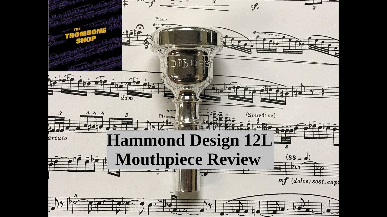 Hammond 12L Trombone Mouthpiece Review