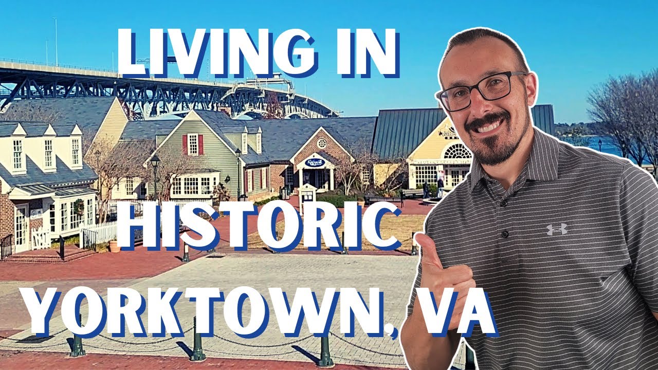 Live Near Historic Yorktown, Virginia in these 3 GREAT NEIGHBORHOODS!