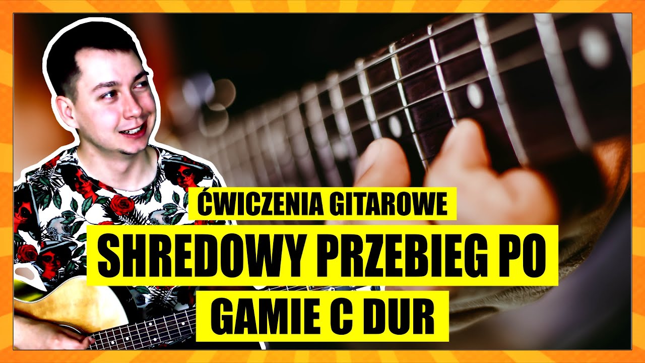 Szybki przebieg po gamie C Dur - Ćwiczenia Gitarowe