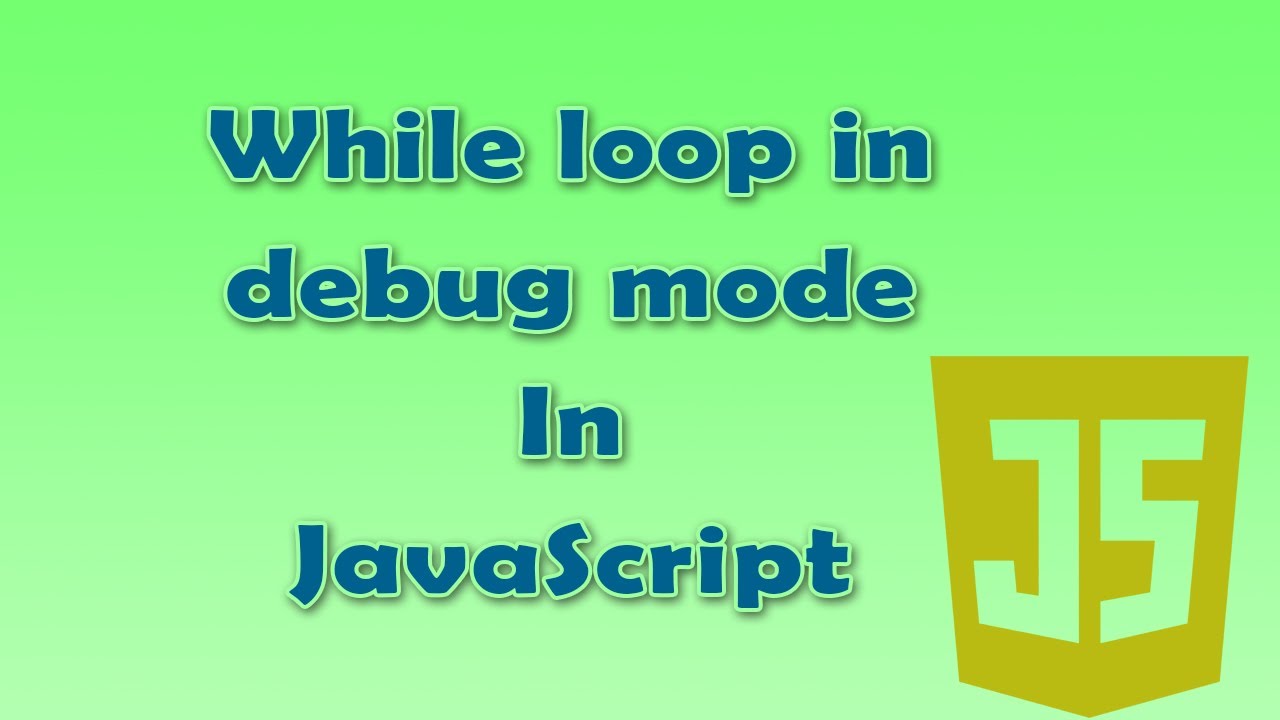 9. Learn how while loop work in JavaScript in debug mode