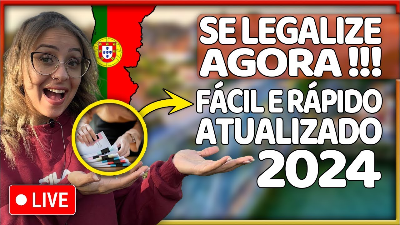 Documentos e Legaliza&ccedil;&atilde;o em Portugal 2024: Aula Completa e atualizada
