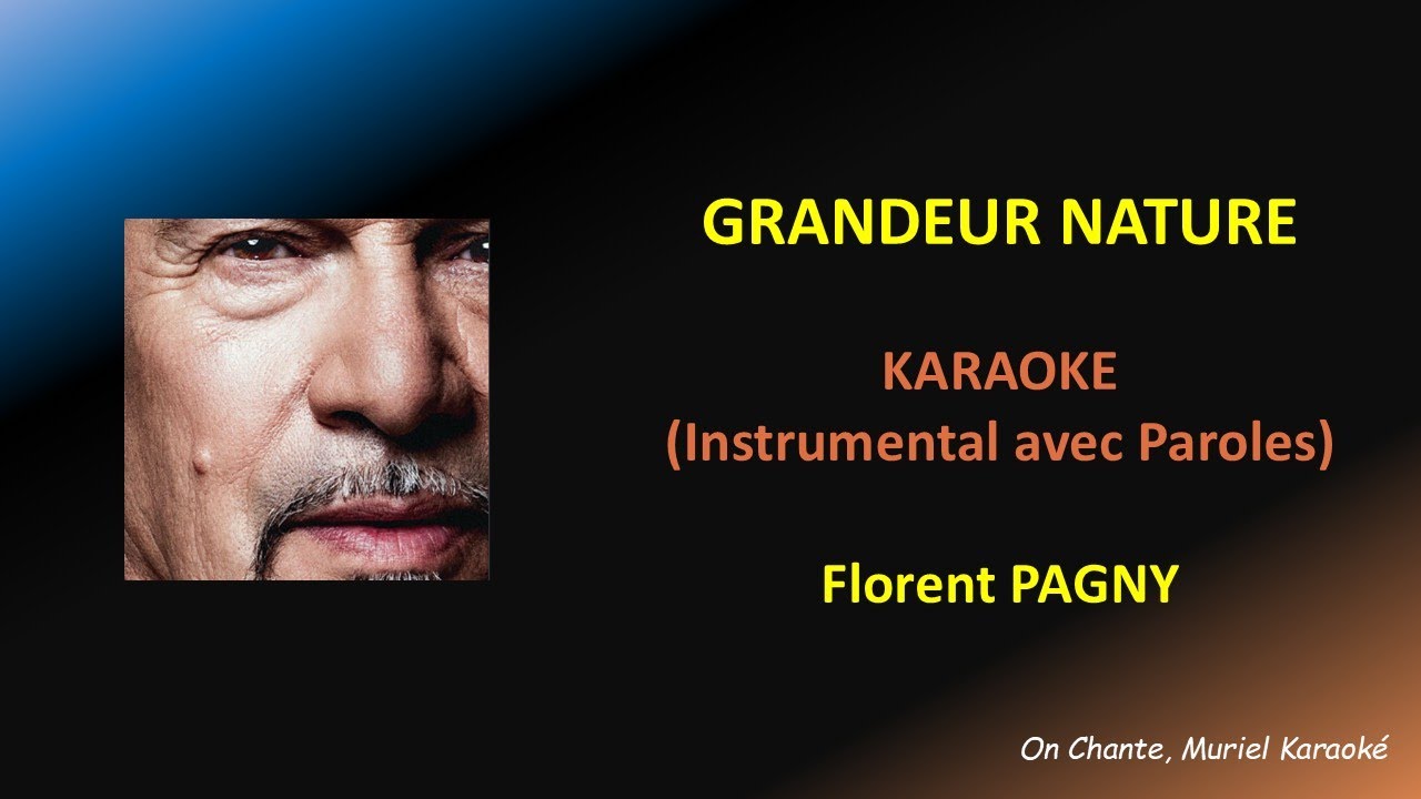 FLORENT PAGNY - GRANDEUR NATURE - KARAOKE (HQ)