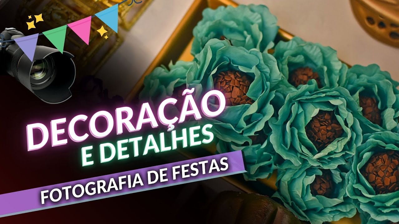 Como Fotografar a DECORAÇÃO de Festas e Eventos