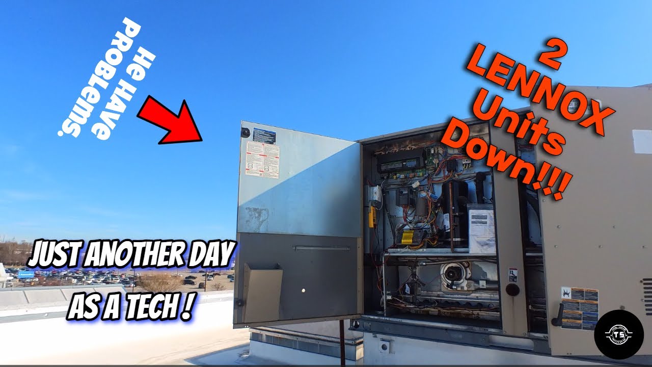 Commercial Hvac Tech | 2 Lennox Units Down!!!!!