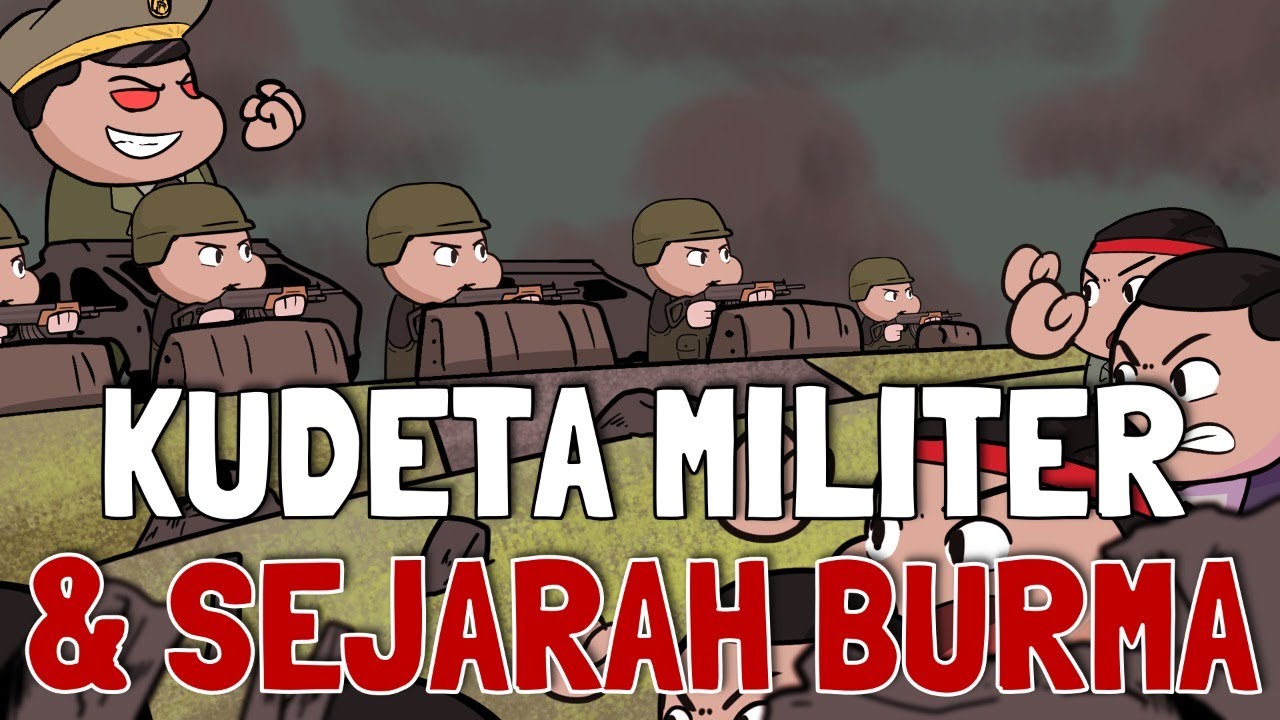 Mengapa Kudeta Militer Myanmar terjadi? Kisah Sejarah Burma & Myanmar