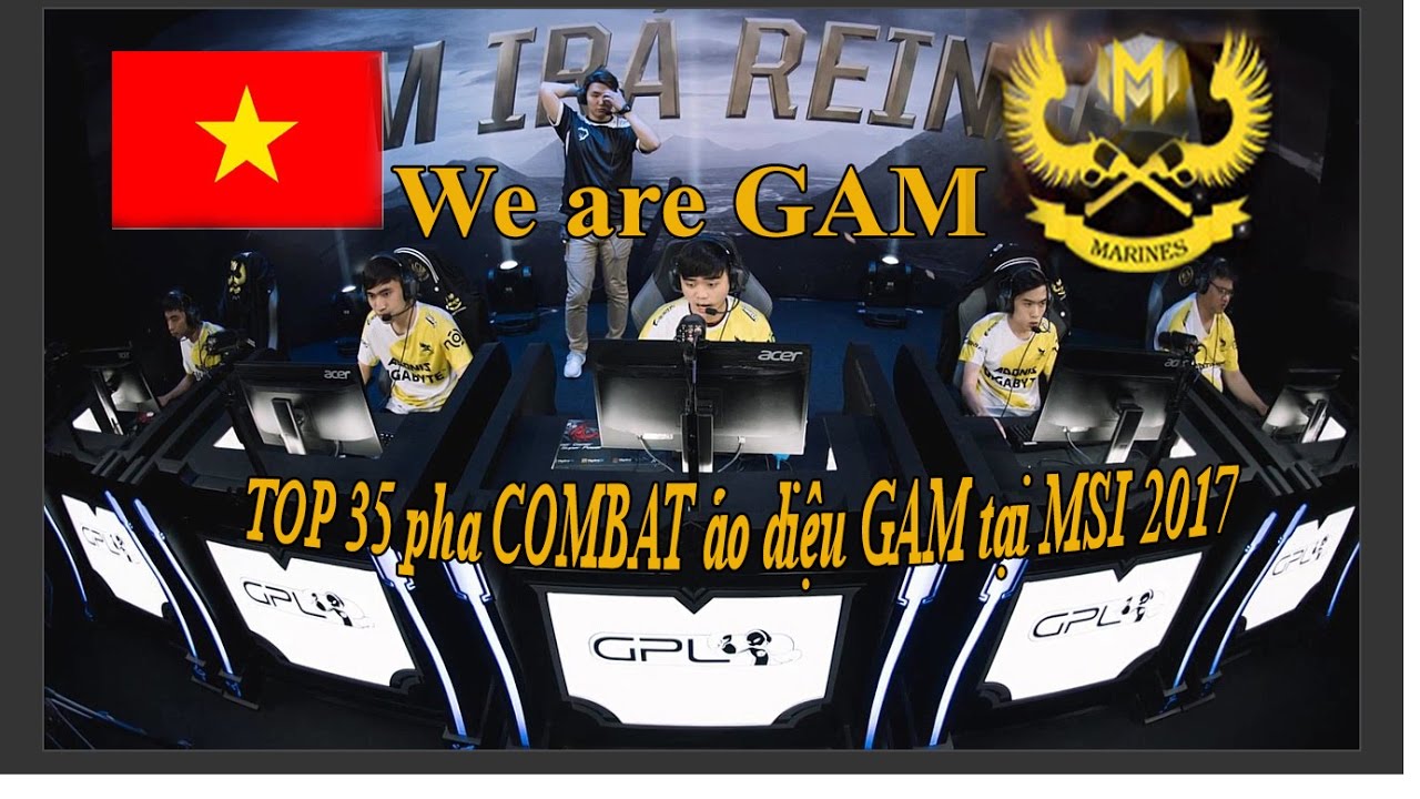 [Msi 2017] Top 35 pha Combat tạo n&ecirc;n cơn địa chấn của Gigabyte Marines tại MSI 2017