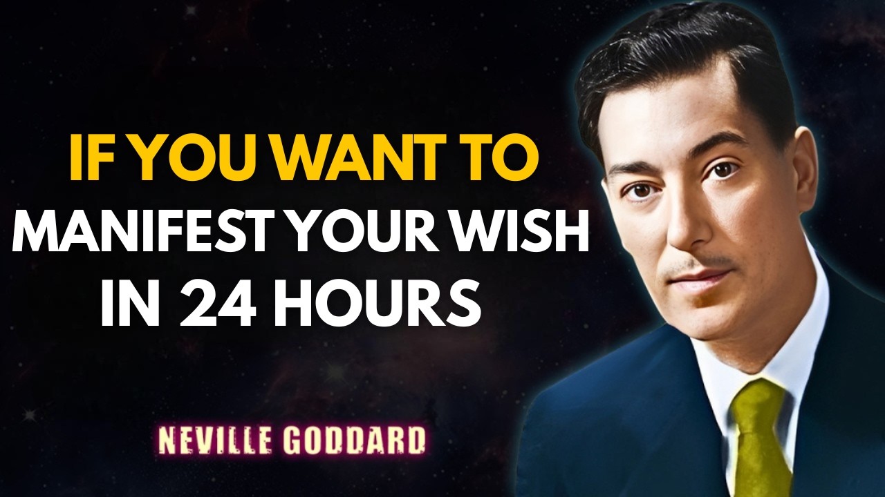If You Want to Manifest Your Wish in 24 Hours | Neville Goddard's Powerful Manifestation Technique