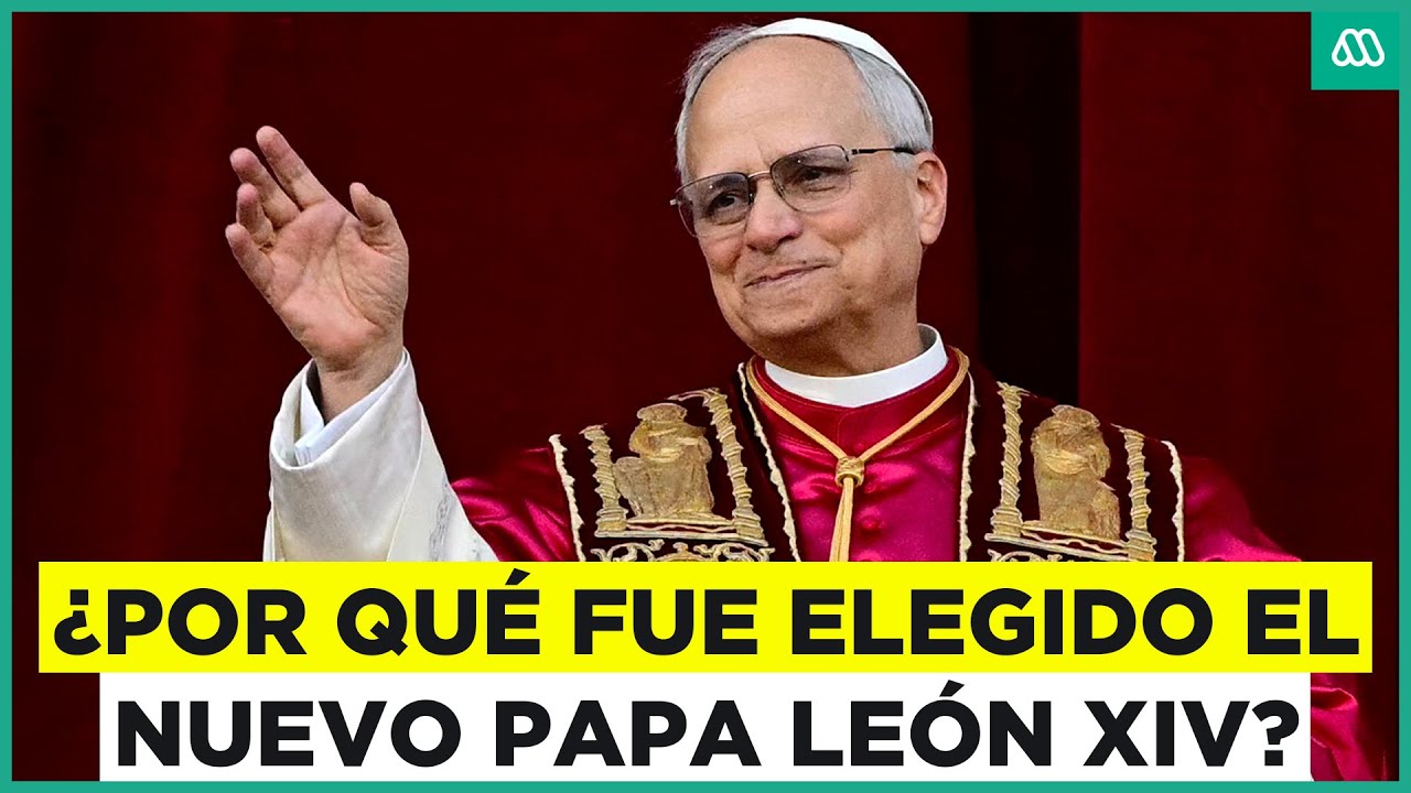 Nuevo Papa León XIV: ¿Por qué se eligió a Robert Prevost?