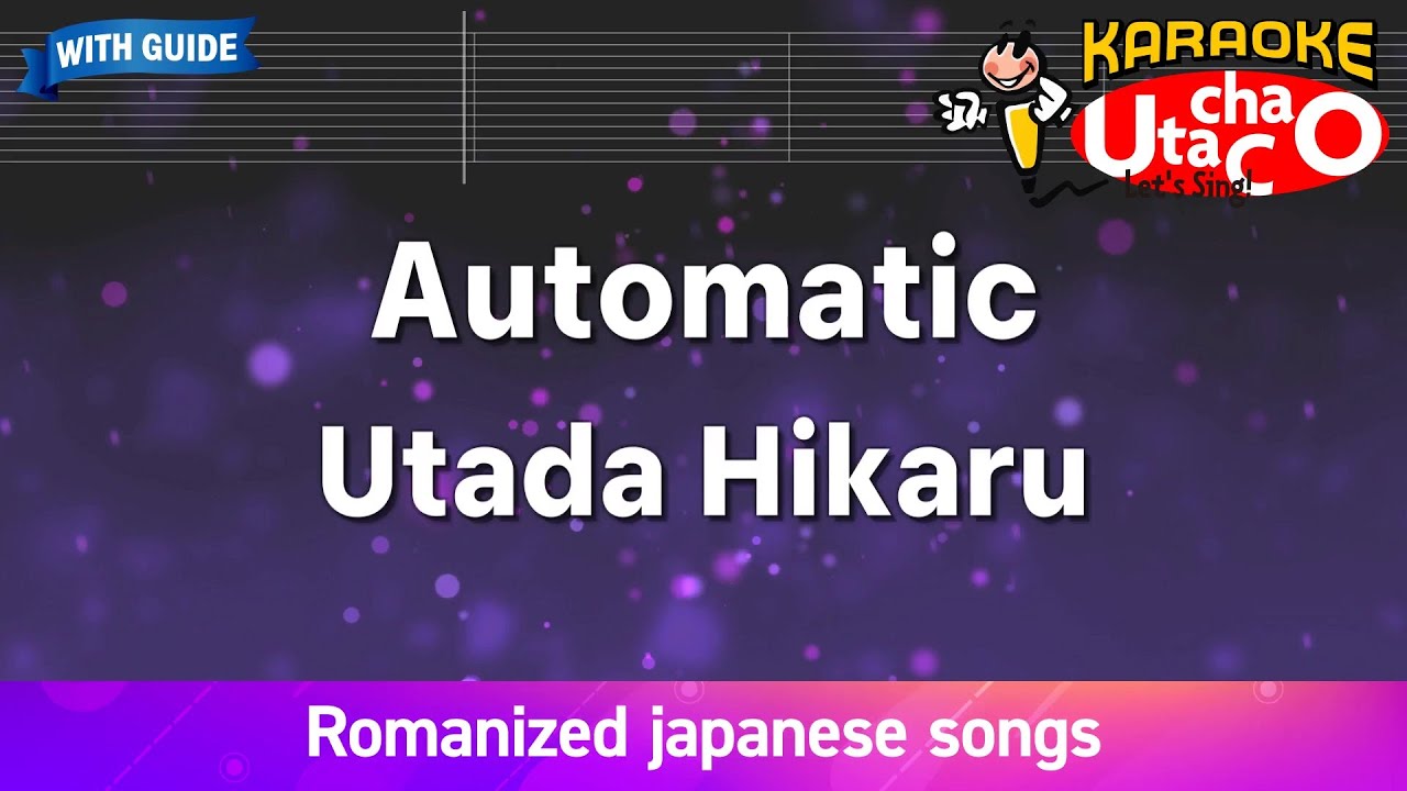 Automatic – Utada Hikaru (Romaji Karaoke with guide)