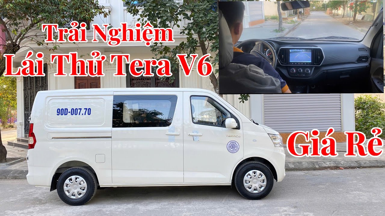 Trải Nhiệm L&aacute;i Thử Xe Tải Van Tera V6 | Xe Tải Van Gi&aacute; Rẻ Chạy Phố 24/24