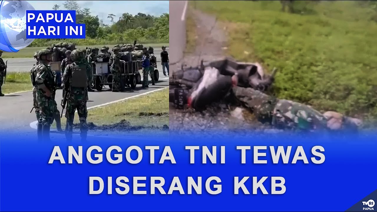 SATU ANGGOTA TNI DAN DUA SIPIL TEWAS DISERANG KKB DI YAHUKIMO
