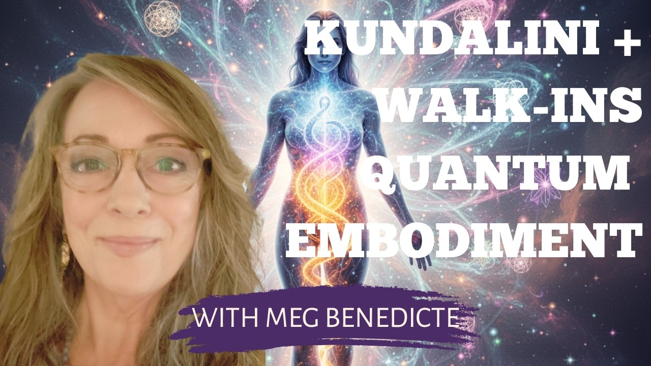 Ep. 14  Embodied Awakening: Soul Walk-Ins & Quantum Healing w: Meg Benedicte
