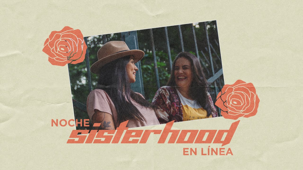 Sisterhood - Hillsong Monterrey