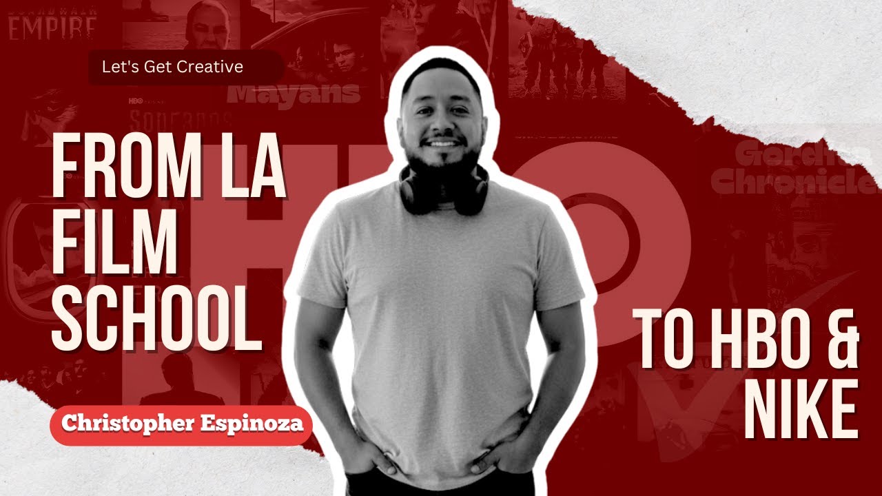 From LA film school to HBO and NIKE | Christopher Espinoza