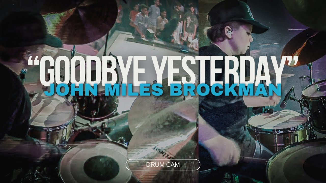 “Goodbye Yesterday” | John Miles Brockman | 11yr old Worship Drummer
