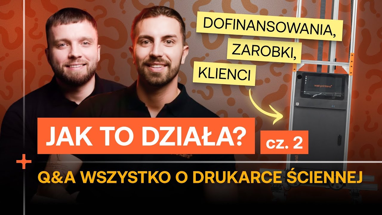 JAK DZIAŁA drukarka ścienna? Dofinansowania, zarobki, klienci – Q&A PART 2 | wall printers⁺