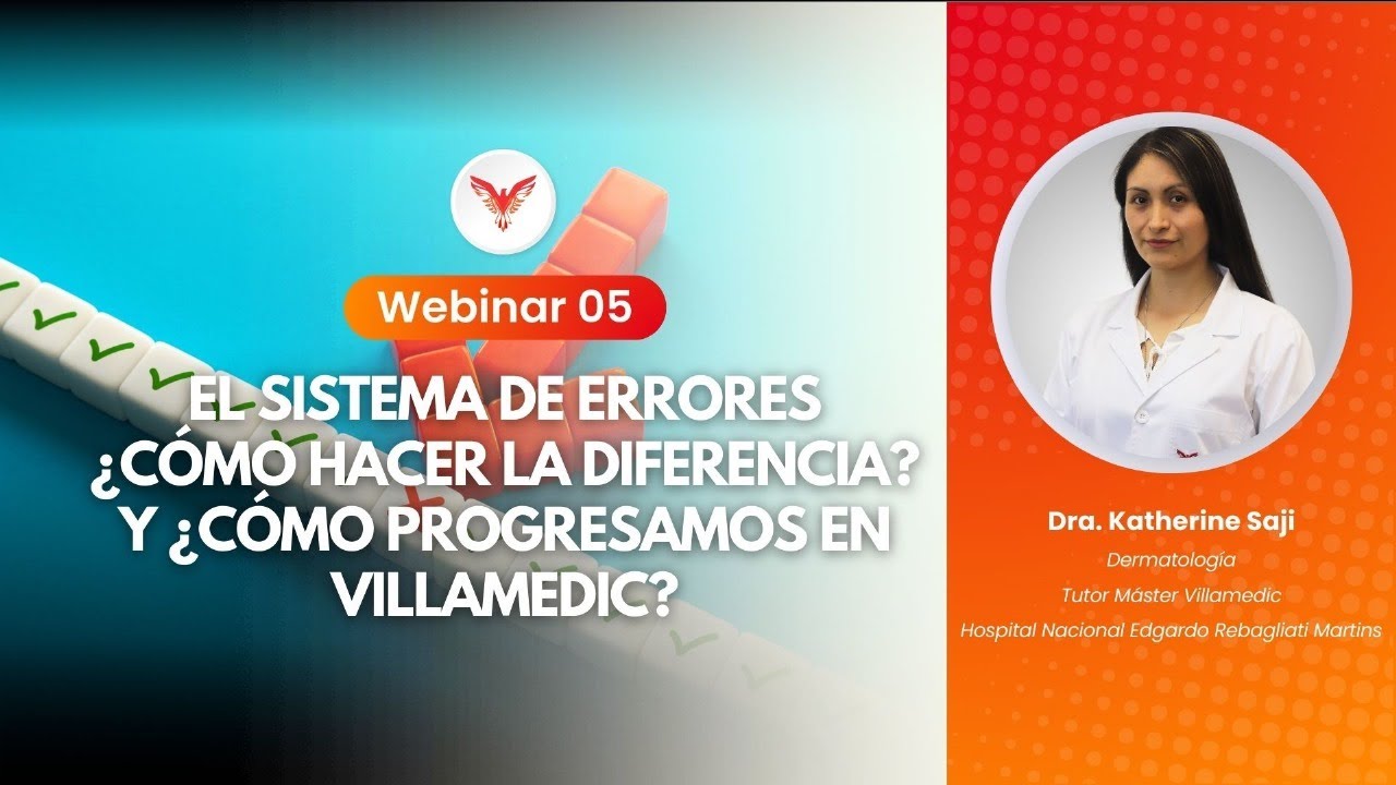 ¿Cómo progresamos en Villamedic? - El sistema de errores Dra. Katherin Saji