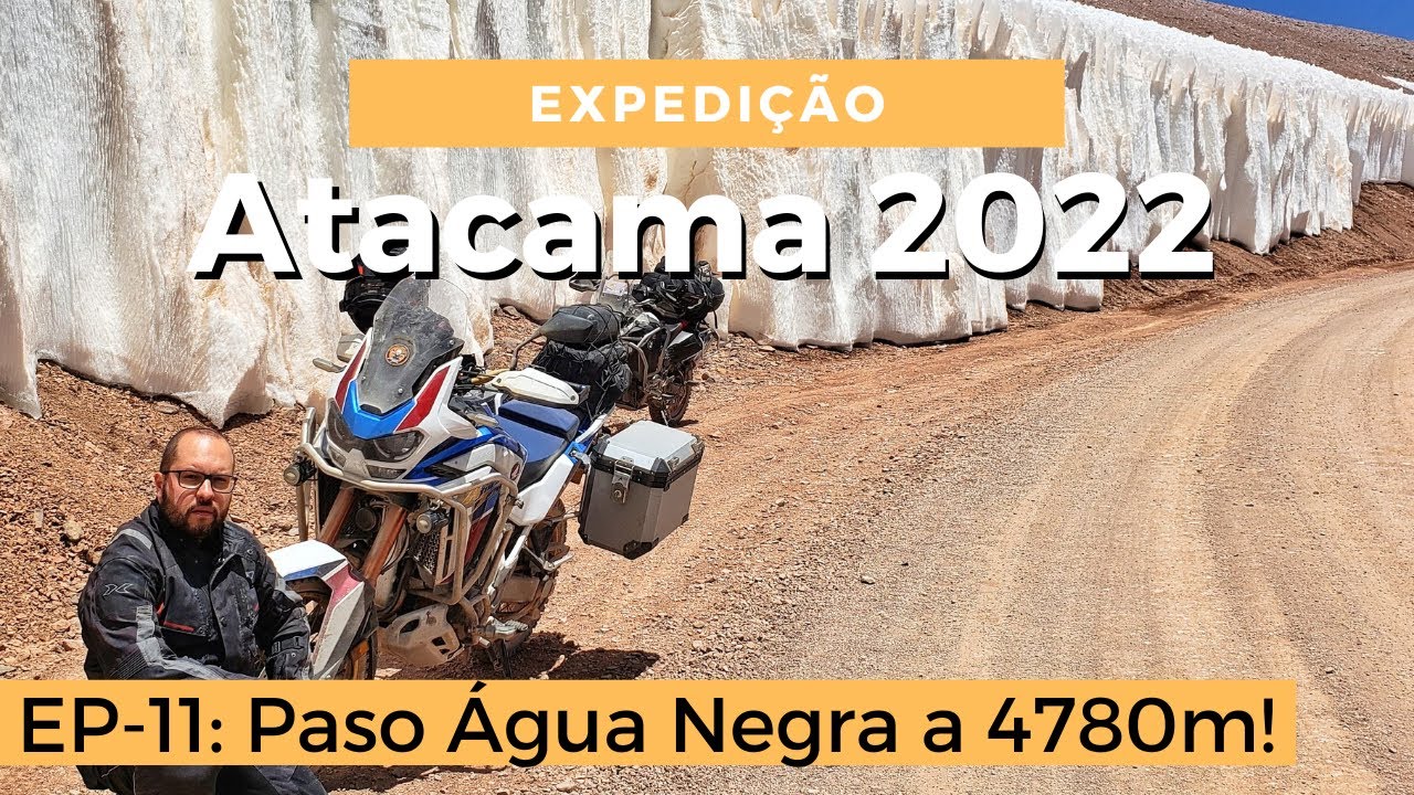 Expedição DESERTO DE ATACAMA EP-11: Paso Água Negra a 4780m, o mais alto entre Argentina e Chile!