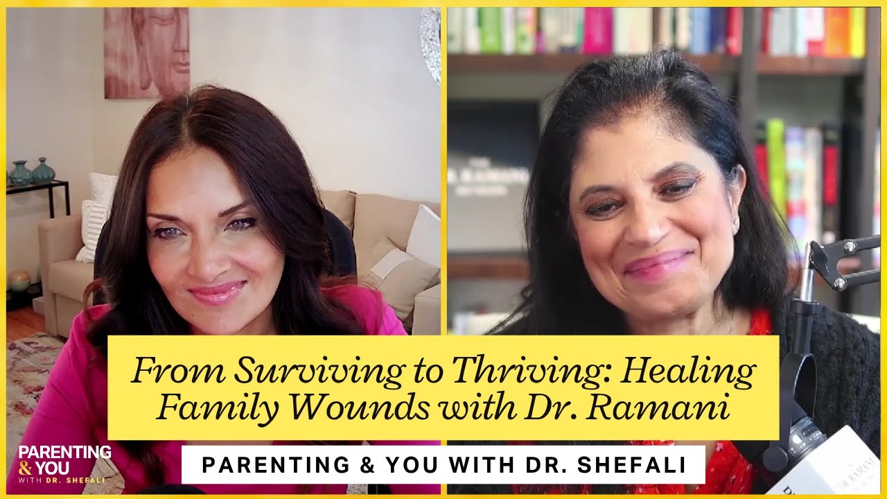 From Surviving to Thriving: Healing Family Wounds with Dr. Ramani