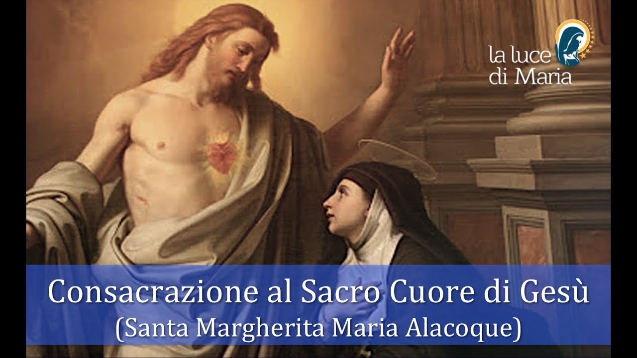 Consacrazione al Sacro Cuore di Ges&ugrave; (Santa  Margherita Maria Alacoque)