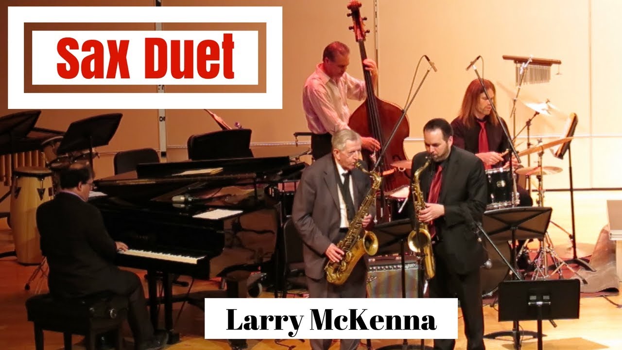 Jazz Sax Duet - the GREAT Larry McKenna!