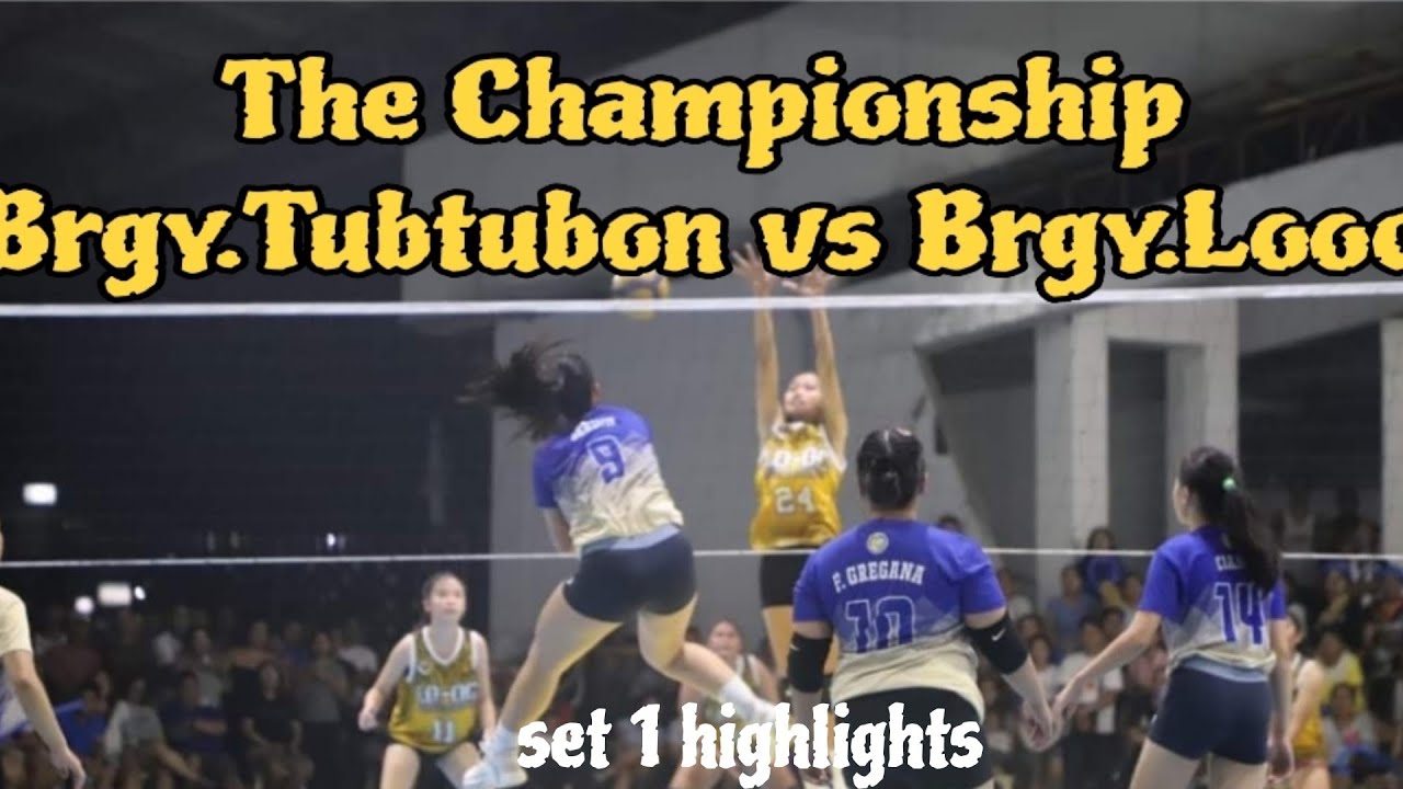Set 1 highlights.Championship match.Brgy.Tubtubon vs Brgy.Looc