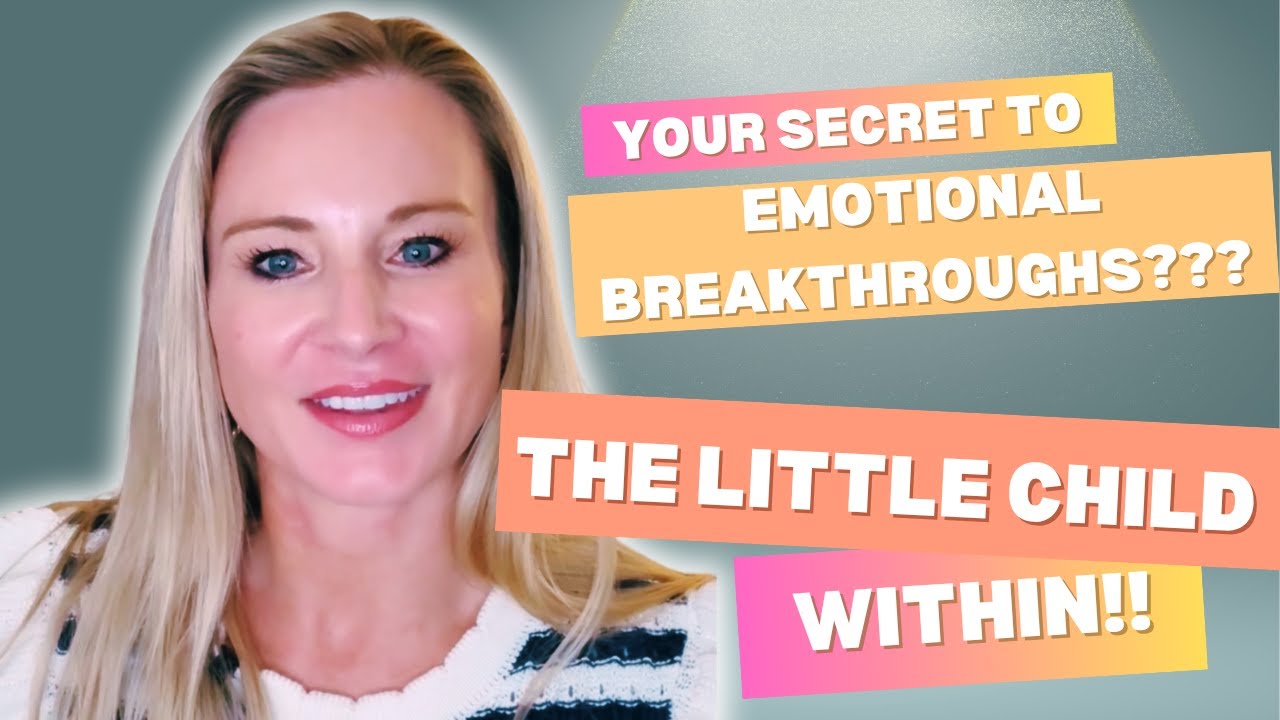 The Little Child Within: Your Secret Guide to Emotional Breakthroughs