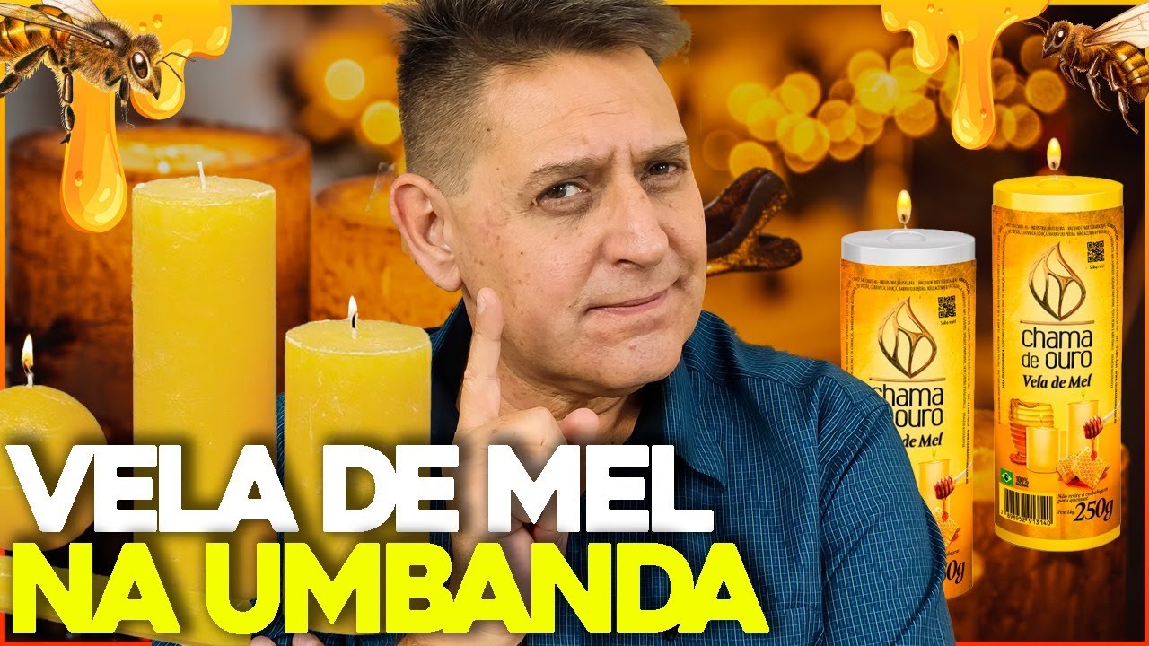 Qual o fundamento da VELA DE MEL na UMBANDA?