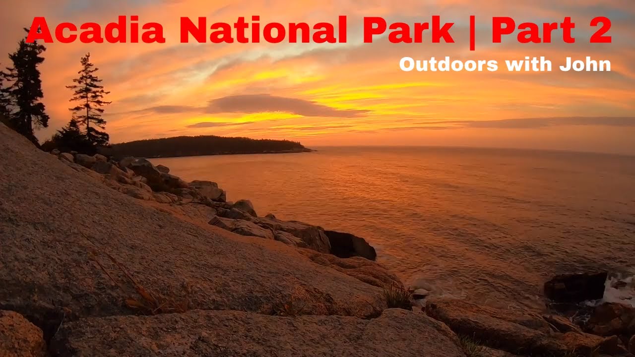 Acadia National Park | Part 2