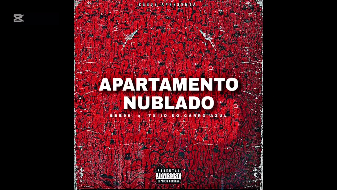 APARTAMENTO NUBLADO - E.B.B.96 x TXIIO DO CARRO AZUL.