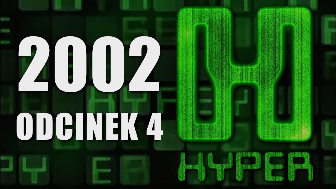 #4 Hyper - 📺🎮 Program o Grach - Rekonstrukcja z 2002