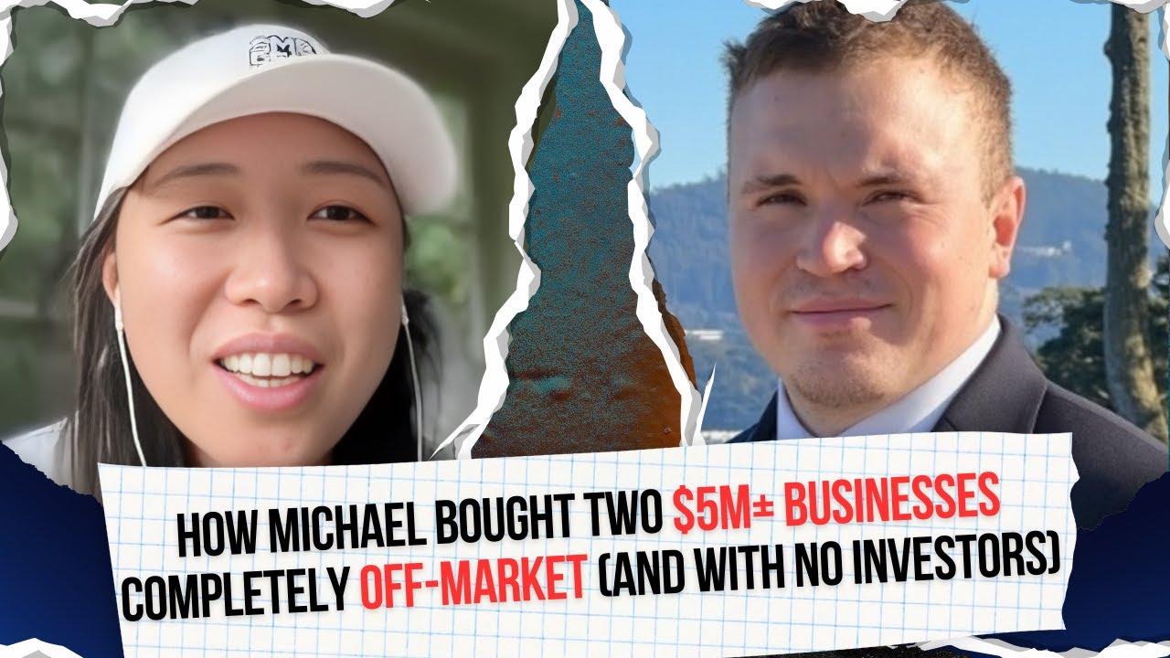 He bought two $5M+ companies in 2 years (completely off market and with no investors) | Michael