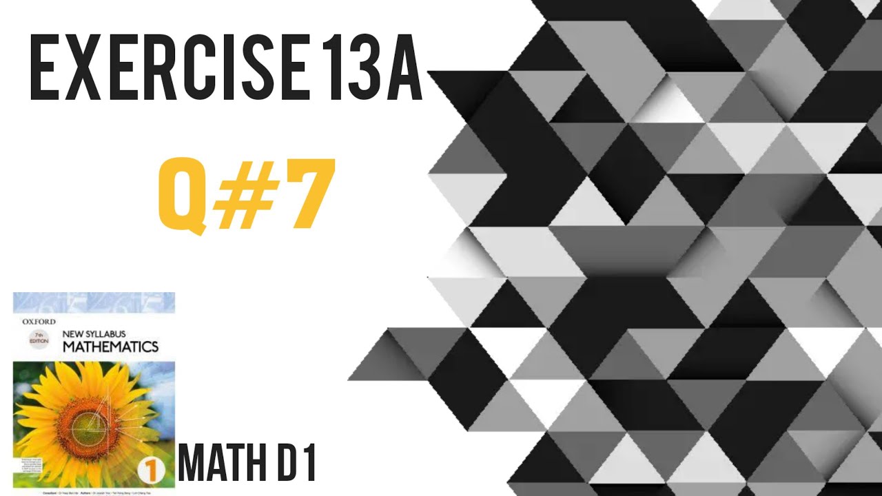 Exercise 13A | Q#7 solution |Oxford(new Syllabus) #MathD1 7th edition | O-Levels | chapter 13.