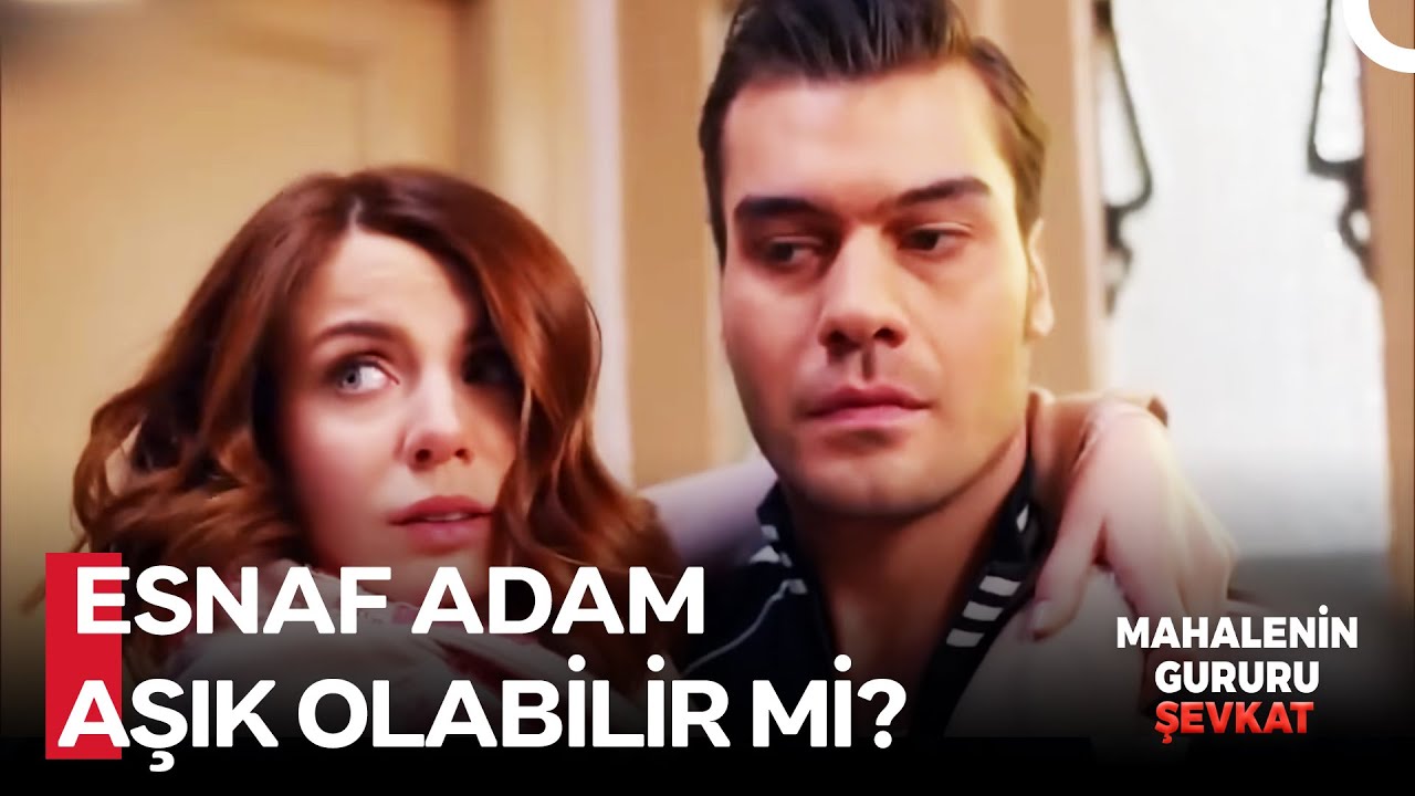 Aşk İlletine Düşmüş Bir Esnaf Ne Yapmalı? - Mahallenin Gururu Şevkat