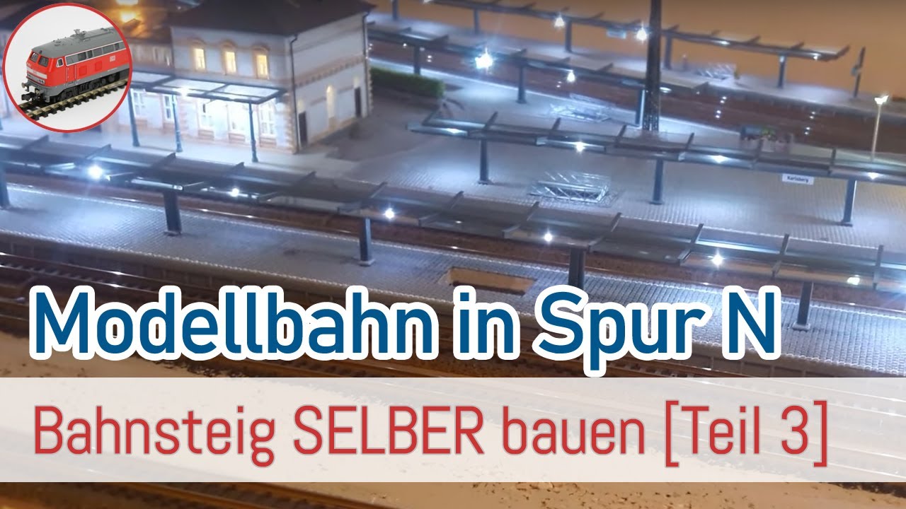 N Modellbahn, Teil #15 - Bahnsteig selber bauen [Teil 3]