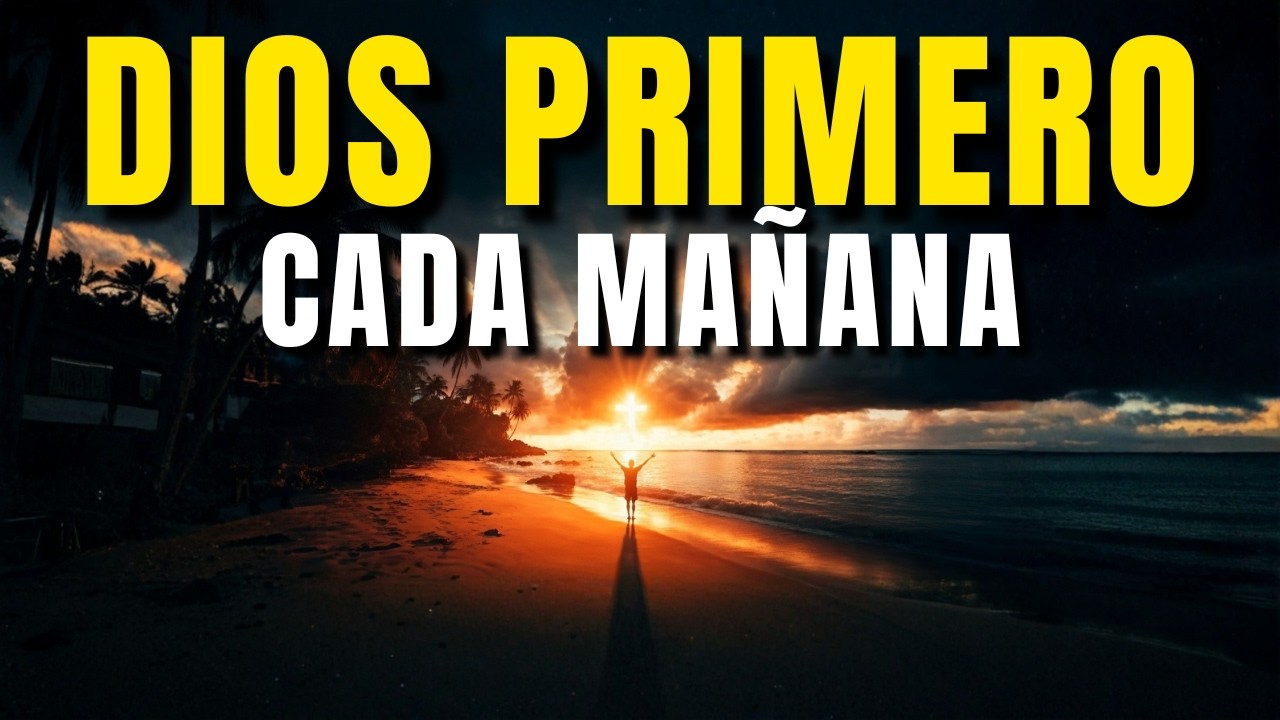 Si despertaste preocupado, haz esta ORACIÓN antes de EMPEZAR tu DÍA