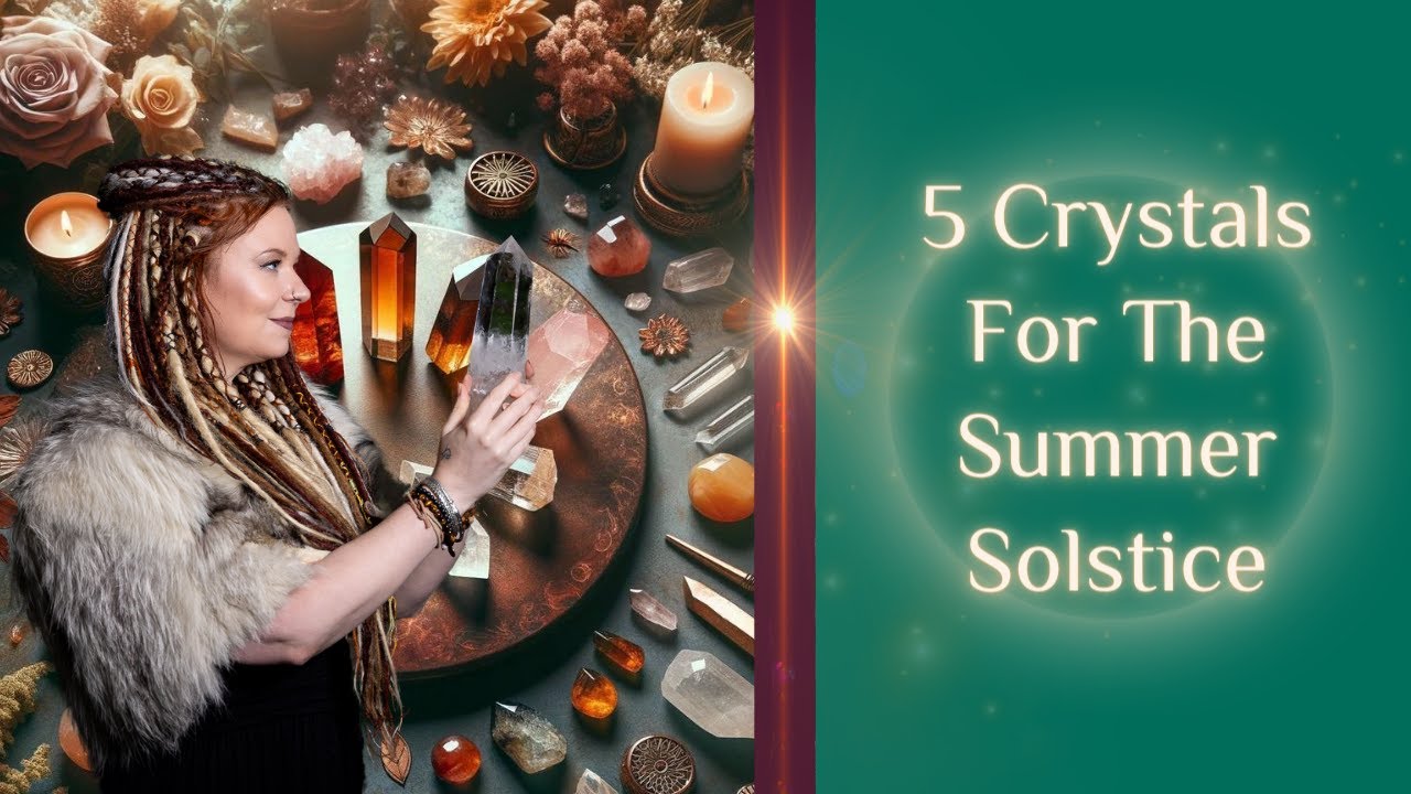 5 CRYSTALS for The SUMMER SOLSTICE