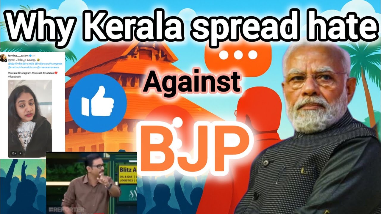 Why this hate against BJP? | Kerala should support BJP