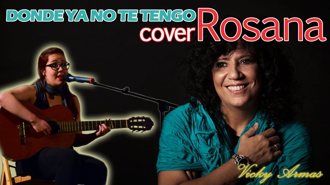 DONDE YA NO TE TENGO - Rosana || Cover - Vicky Armas