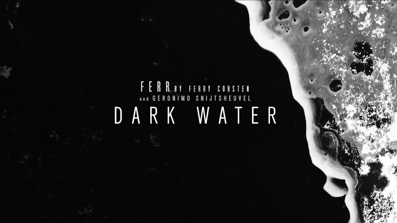 FERR by Ferry Corsten & Geronimo Snijtsheuvel - Dark Water