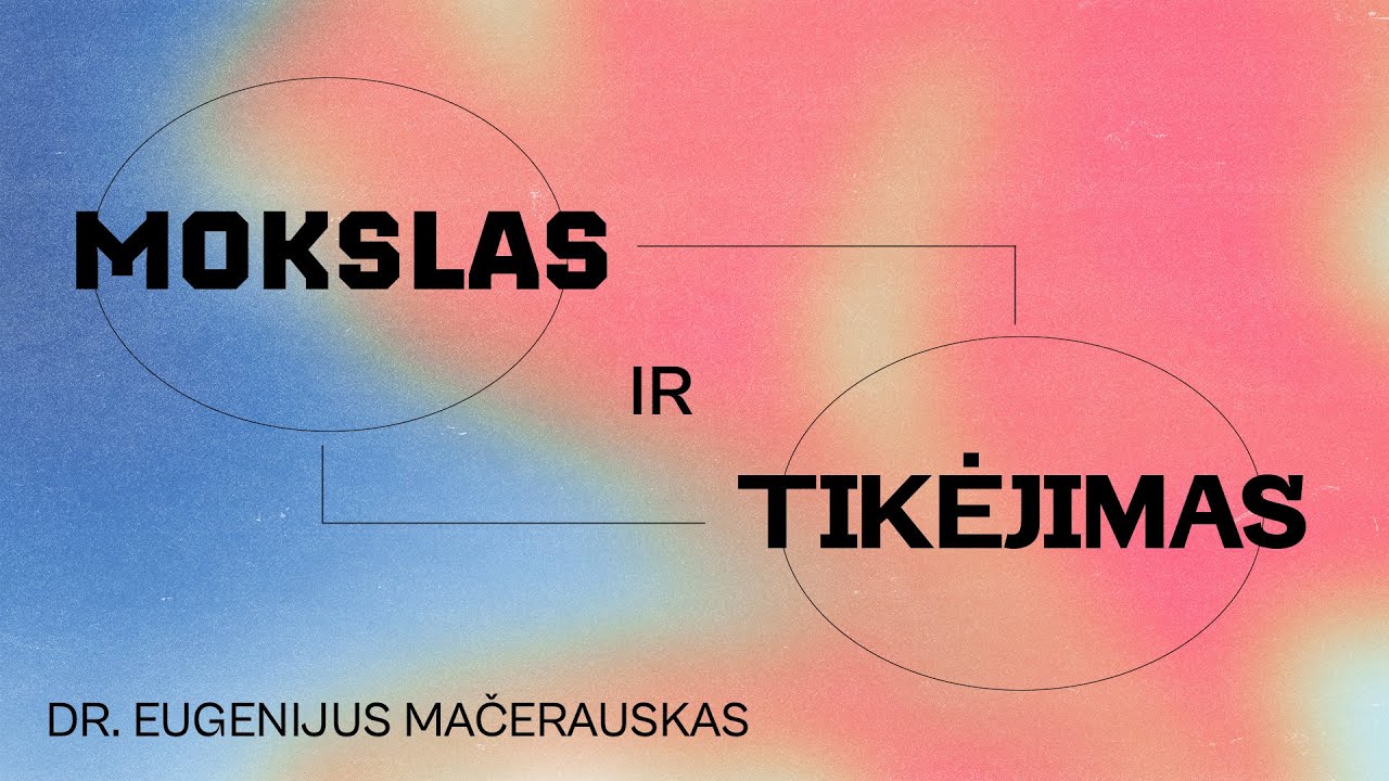 LTyouth MOKSLAS IR TIKĖJIMAS | dr. Eugenijus Mačerauskas | ep.001