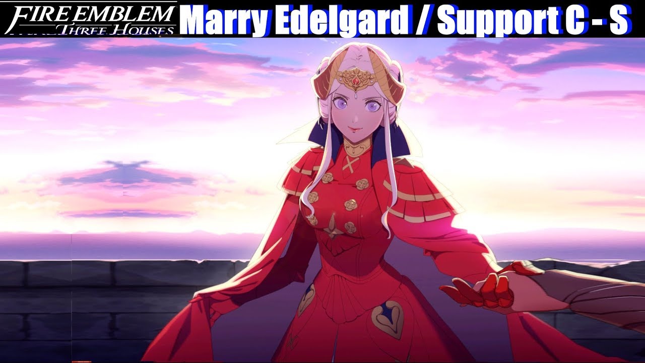 FE3H Marriage / Romance Edelgard (C - S Support) - Fire Emblem three Houses