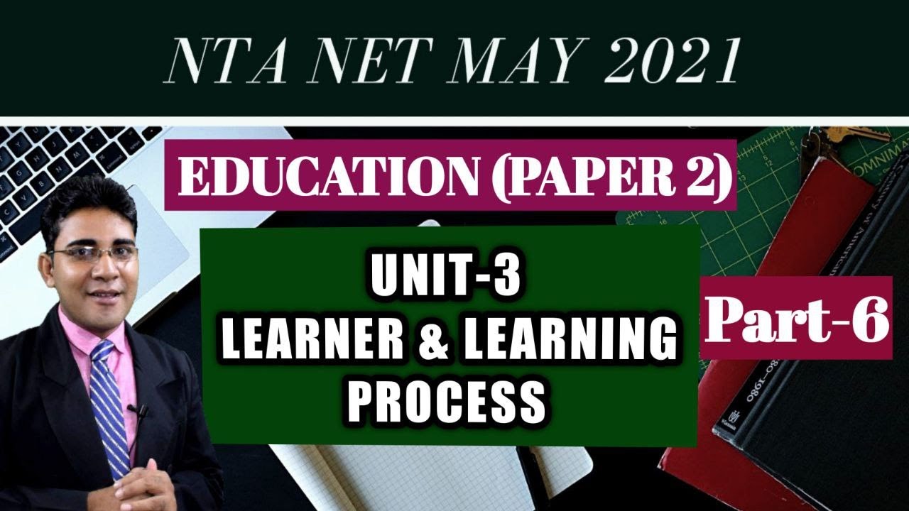 NTA  UGC NET 2021||Unit 3: LEARNER AND LEARNING PROCESS || Part-6|  Tribhuwan Kr Bhartiya