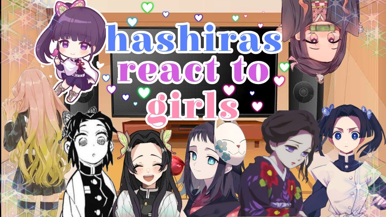 🌸 HASHIRAS react to girls 🌸/gacha club / part (1/5)