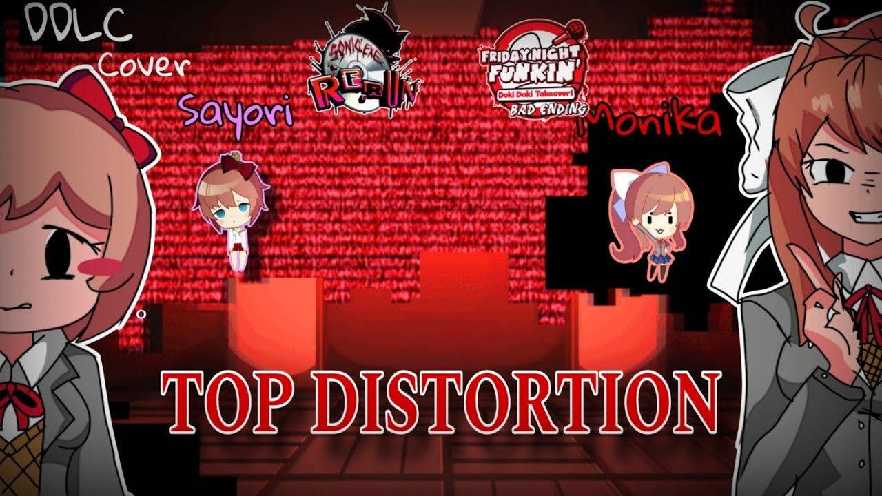 VS SONIC.EXE RERUN [TOP DISTORTION] || DOKI DOKI TAKEOVER BAD ENDING || DDLC COVER