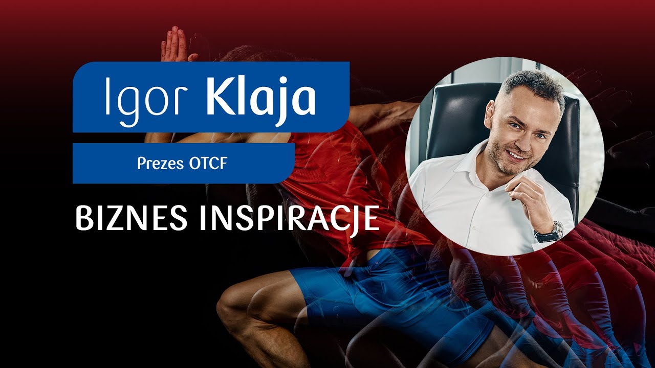 Igor Klaja – OTCF [Biznes Inspiracje] | Podcast Biznes i Ekonomia